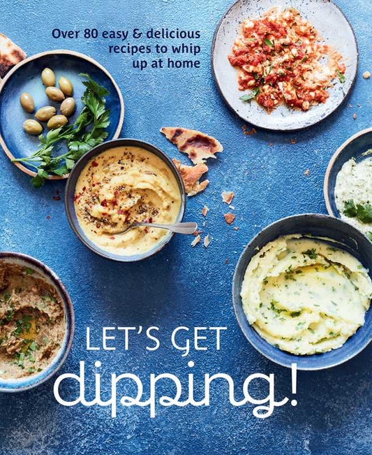 Let's Get dipping! by Ryland Peters & Small: Hardcover; 144 pages / English