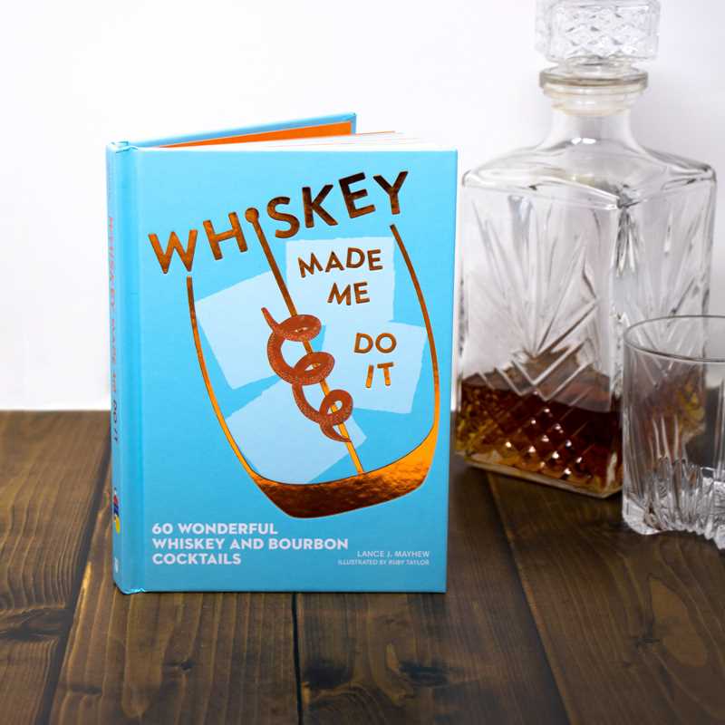 Whiskey Made Me Do It by Lance  Mayhew: Hardcover; 144 pages / English