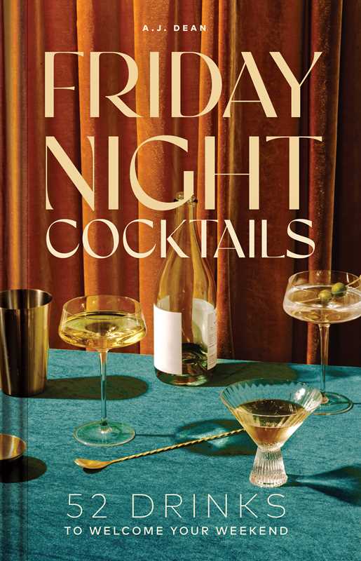 Friday Night Cocktails by A.J. Dean: Hardcover; 152 pages / English