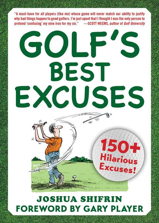 Golf's Best Excuses by Joshua Shifrin: Paperback; 168 pages / English