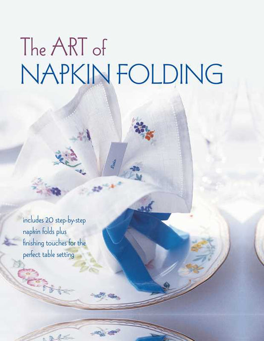 Art of Napkin Folding by: Hardcover; 112 pages / English