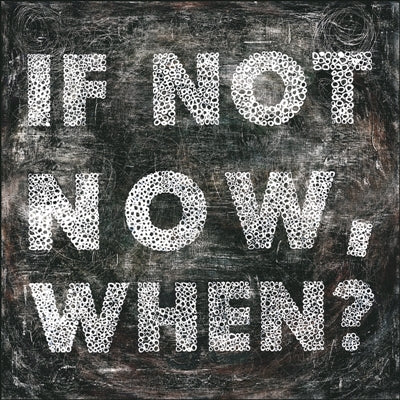 If Not Now
